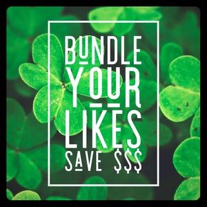 BUNDLE YOUR LIKES TO SAVE $$$